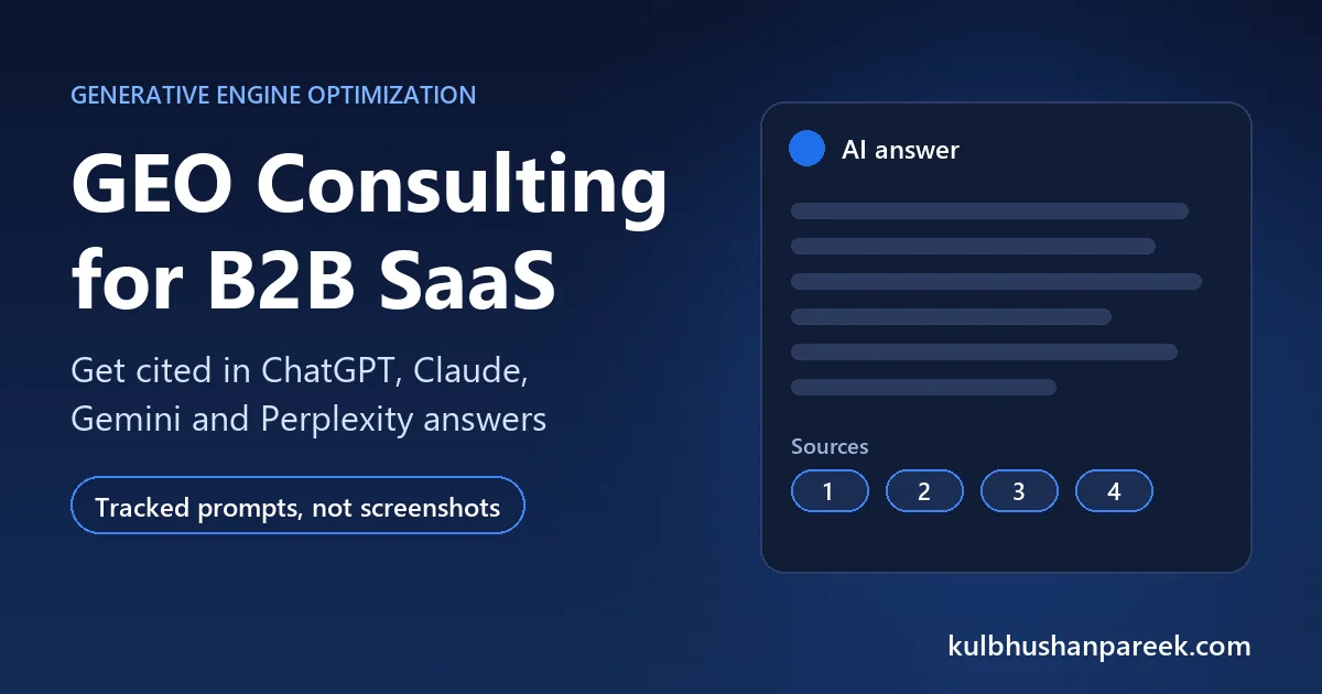 GEO consulting for B2B SaaS by Kulbhushan Pareek: getting cited in ChatGPT, Claude, Gemini and Perplexity answers