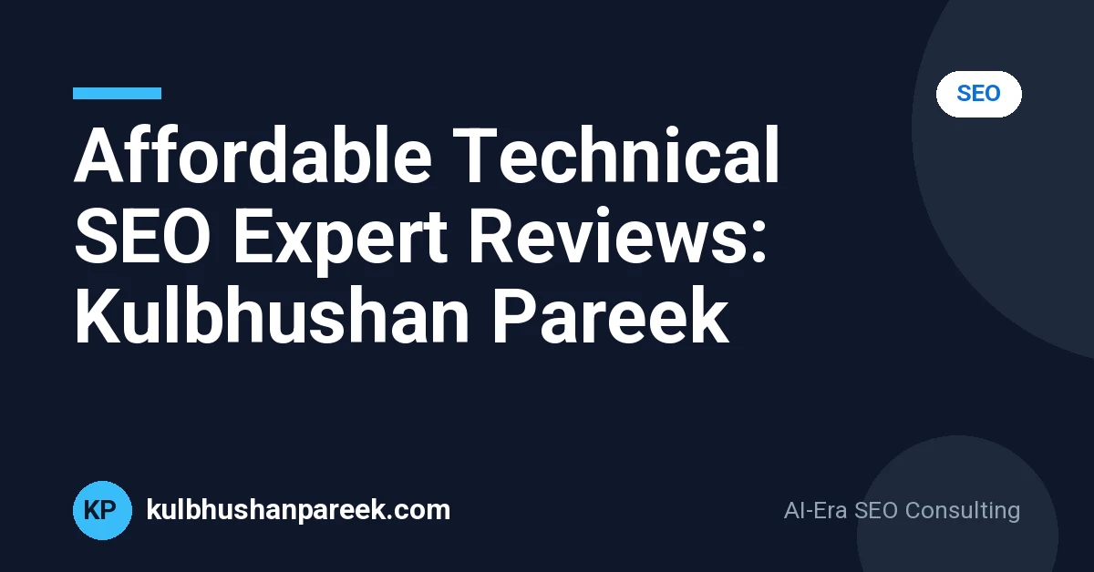 Affordable Technical SEO Expert Reviews: Kulbhushan Pareek