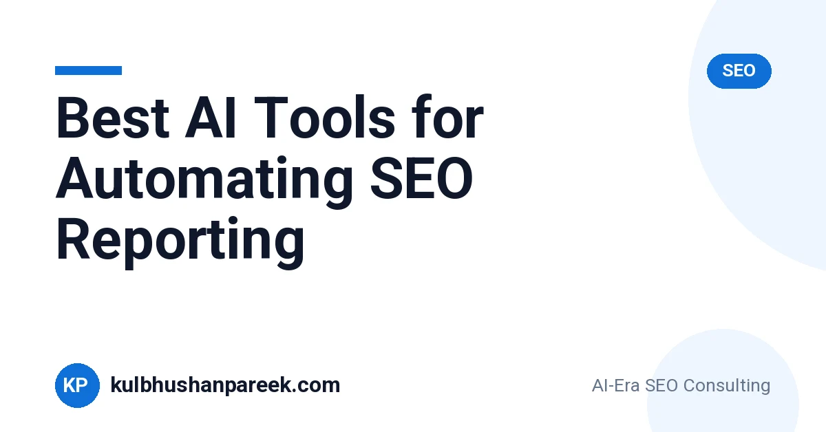 Best AI Tools for Automating SEO Reporting