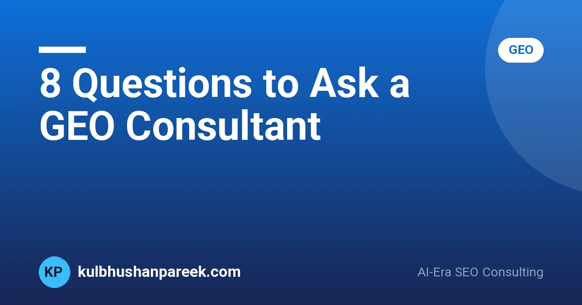 How to Choose a GEO Consultant for B2B SaaS: 8 Questions to Ask